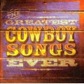 Cowboy Songs - Greatest Ever